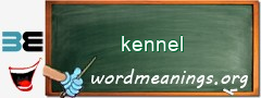 WordMeaning blackboard for kennel